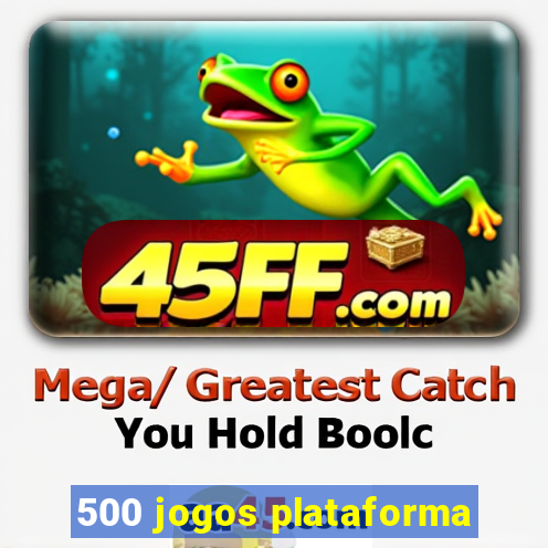500 jogos plataforma